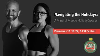 Navigating the Holidays: A Mindful Muscle Holiday Special