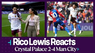 "I WANT MORE GOALS AND ASSISTS!" | Rico Lewis | Crystal Palace 2-4 Man City | Premier League