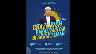 Kajian Tematik: Crazy Rich Bakal Banyak di Akhir Zaman - Ustadz Ransi Al Indragiri - 17 Maret 2022