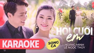 [KARAOKE] SONG CA - Hỏi Cưới Em | Ca sĩ Hoàng Minh \u0026 Lê Ngọc Thúy || Duyên trời dẫn lối đôi ta...