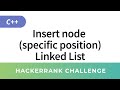 Insert a node at a specific position in a Linked List: HackerRank Data Structures Solutions in C/C++