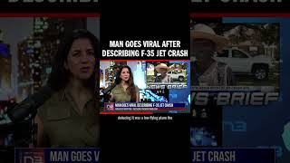 Man Goes Viral after Describing F-35 Jet Crash