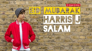 Harris J - Eid Mubarak feat. Shujat Ali Khan | Audio