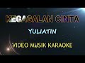 KEGAGALAN CINTA  Karaoke Vokal L  Lirik  by Yuliati