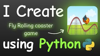 I CREATE FLYING ROLLING COASTER GAME USING PYTHON | PYGAME PYTHON