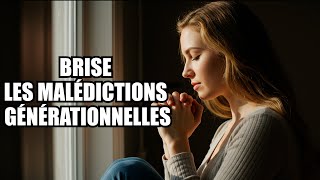 Brise les Malédictions Générationnelles | Prière Guidée