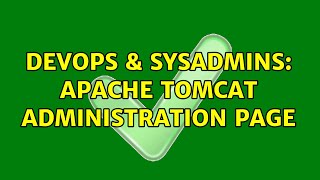 DevOps & SysAdmins: Apache Tomcat Administration Page (3 Solutions!!)