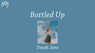 Bottled Up - Dinah Jane (Lyric )