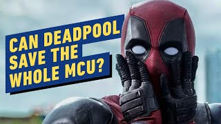 How Deadpool 3 Could Save the Entire MCU