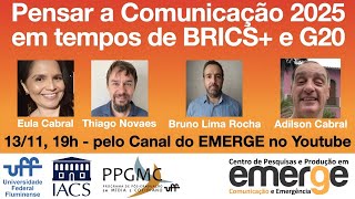 Pensar a Comunicação 2025 em tempos de BRICS+ e G20