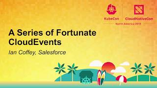 A Series of Fortunate CloudEvents - Ian Coffey, Salesforce