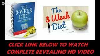 The 3 Week Diet Program | Amazing The Three Week Diet Review