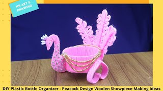 DIY Plastic Bottle Organizer - Peacock Design Woolen Showpiece Making Ideas - Best out of waste