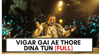 Vigar Gai Ae Thore Dina Tun | Nusrat Fateh Ali Khan
