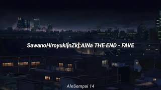 ｢FAVE｣ - SawanoHiroyuki[nZk]:AiNA THE END - Sub Español.