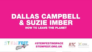 Dallas Campbell and Suzie Imber  - STEMFest in Space