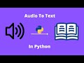 How To Convert Audio To Text In Python | Speech Recognition using Python