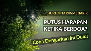 Motivasi Hidup Sukses - SUDAH MENYERAH DENGAN DOA MU? LAKUKAN CARA INI! (Keajaiban Tarik Menarik)