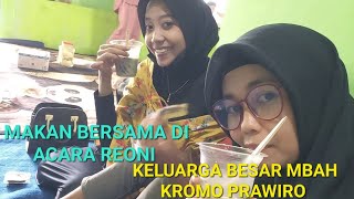 MAKAN BERSAMA DI ACARA REONI ‼️ KELUARGA BESAR MBAH KROMO PRAWIRO