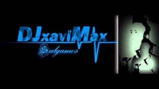 DJ XAVI MAX; salgamos (kevin roldan ft maluma andy rivera)