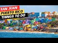 30 AMAZING Things To Do In San Juan, Puerto Rico & 3 To AVOID