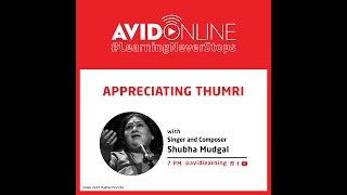 Avid Online | Episode 25 | Appreciating Thumri with Singer and Composer Shubha Mudgal