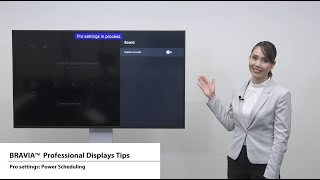 BRAVIA 4K Professional Displays Tips - Pro settings: Power Scheduling