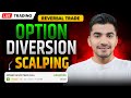 Live Reversal Trade: Option Diversion & Scalping Strategies