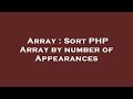 Array : Sort PHP Array by number of Appearances