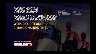 Highlights | Wuxi 2024 World Taekwondo World Cup Team Championships Final!