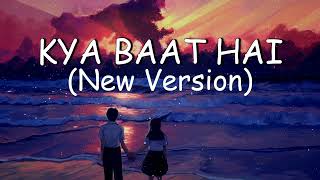 KYA BAAT HAI 2.0 || 3D Audio Slowed+Reverb Full song || Vicky K , Kiara A Harrdy Sandhu #song #lofi