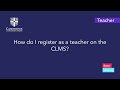 How do I register as a teacher on the CLMS?