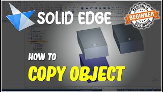 Solid edge How To Copy Tutorial