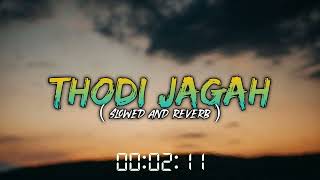 Thodi jagah lofi remix | (slowed and reverb)