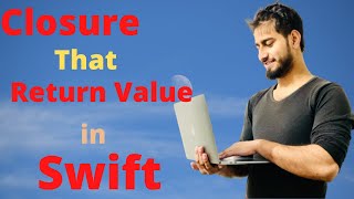 Swift Tutorial: Closure That Return Value