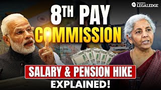 8th Pay Commission: Salary Hike, Pension Updates \u0026 History of Pay Commissions