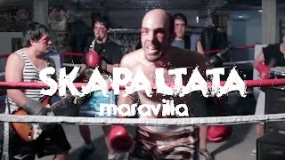 Skapaltata - Maravilla (Video Oficial)