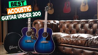 Best Acoustic Guitars Under $200: A Buyer's Guide