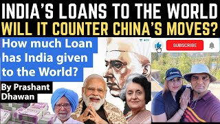 India's Total Loan to the World | The amount will Surprise You | World Affairs Reaction