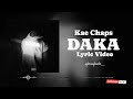 Kae Chaps - Daka Lyrics Video || African Finder