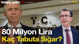 80 Milyon Lira Kaç Tabuta Sığar? │ Turgay Güler Yorumluyor