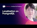 Localization on PostgreSQL | Citus Con: An Event for Postgres 2022