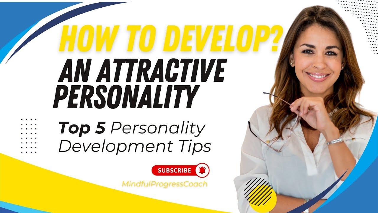 How To Develop An Attractive Personality Top 5 Personality