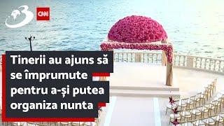 Tinerii au ajuns să se împrumute pentru a-și putea organiza nunta