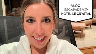 VLOG #3 - ESCAPADE EN FAMILLE À L'HÔTEL LE CRYSTAL