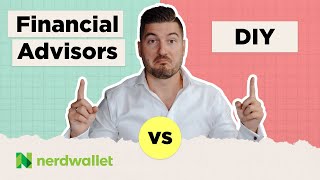 Are Financial Advisors Worth It? | NerdWallet