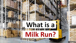 Lean Maufacturng: Milk Run Explained