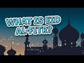 What Is Eid Al-Fitr? | Eid Celebration