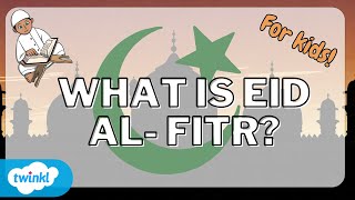 What Is Eid Al-Fitr? | Eid Celebration