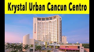 Krystal Urban Cancun Centro 2018